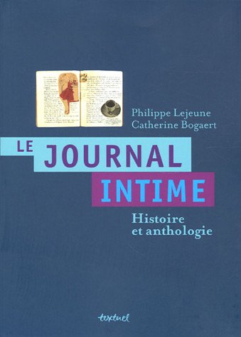 Beispielbild fr Le Journal intime. Histoire et anthologie zum Verkauf von HPB-Ruby