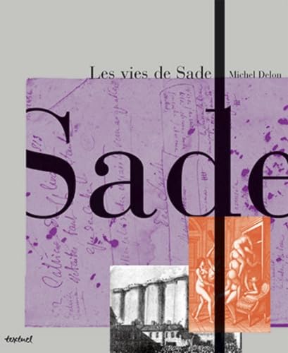 9782845972322: Les vies de Sade: Coffret en 2 volumes : Sade en son temps ; Sade aprs Sade-Sade au travail