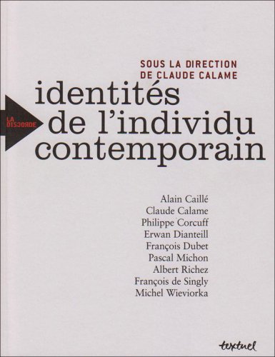 Beispielbild fr Identits de l'individu contemporain Calame, Claude; Caill, Alain; Corcuff, Philippe; Dianteill, Erwan and Collectif zum Verkauf von Bloody Bulga