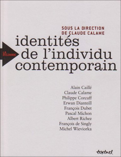 Stock image for Identits de l'individu contemporain Calame, Claude; Caill, Alain; Corcuff, Philippe; Dianteill, Erwan and Collectif for sale by Bloody Bulga