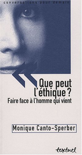 Stock image for Que peut l'thique ? : Faire face  l'homme qui vient for sale by Ammareal