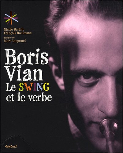 Beispielbild fr Boris Vian, le swing et le verbe zum Verkauf von HPB-Emerald