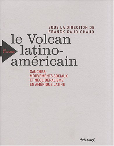 Stock image for Le Volcan latino-amricain: Gauches, mouvements sociaux et nolibralisme for sale by Librairie Th  la page