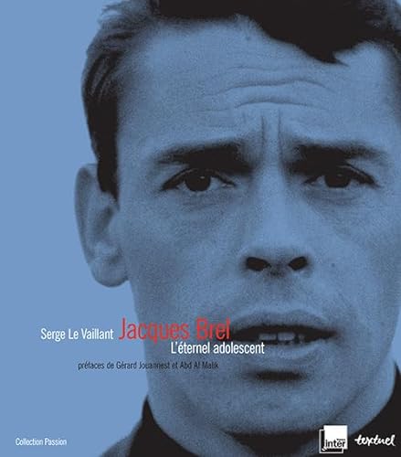 Stock image for Jacques Brel : L'ternel adolescent for sale by Ammareal