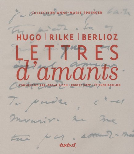 9782845973367: Lettres d'amants: Berlioz, Hugo et Rilke