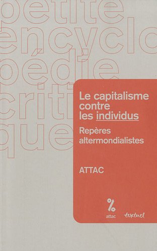 Imagen de archivo de Le capitalisme contre les individus ? : Repres altermondialistes a la venta por medimops