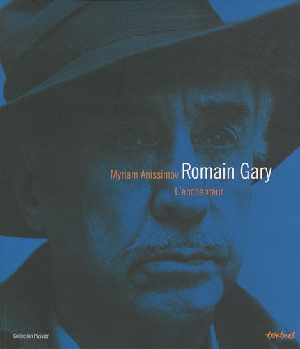 ROMAIN GARY - Anissimov Myriam, Myriam: 9782845973930 - AbeBooks