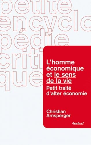 Stock image for L'homme conomique et le sens de la vie: Petit trait d'alter-conomie for sale by Ammareal