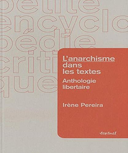 9782845974098: L'anarchisme dans les textes, anthologie de textes anarchistes comments: Anthologie libertaire