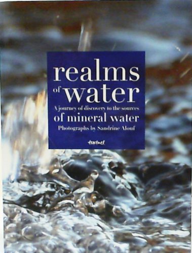 Stock image for Realms of Water; A Journey of Discovery to the Sources of Mineral Water for sale by medimops