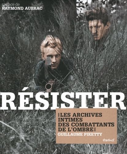 9782845974241: Rsister: Les archives intimes des combattants de l'ombre