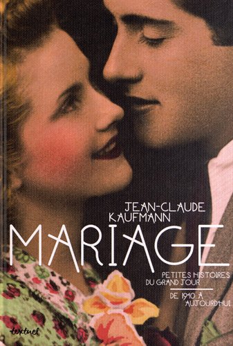 Stock image for Mariage, petites histoires du grand jour de 1940  aujourd'hui for sale by LeLivreVert