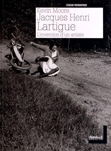 9782845974494: Jacques Henri Lartigue: L'invention d'un artiste