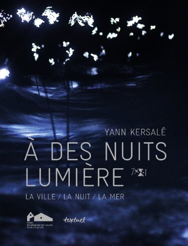 9782845974609: A des nuits lumire: La ville, la nuit, la mer. Catalogue d'exposition