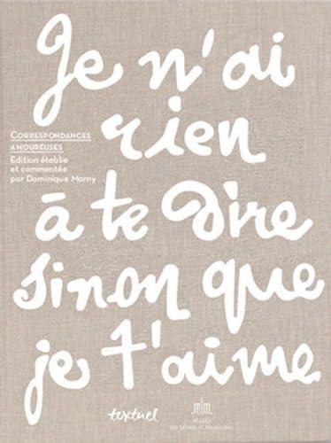 9782845974791: Je n'ai rien  te dire sinon que je t'aime: Correspondances amoureuses