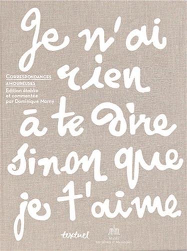 9782845974791: Correspondances amoureuses - Je n'ai rien  te dire sinon que je t'aime