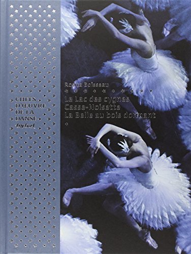 Beispielbild fr Chefs-d'oeuvre de la danse. Le Lac des cygnes, La Belle au bois dormant, Casse-noisette zum Verkauf von medimops