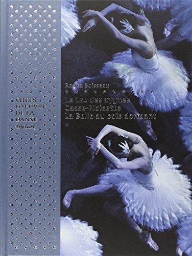 9782845974814: Chefs-d'oeuvre de la danse: Le Lac des cygnes ; Casse-noisette ; La Belle au bois dormant