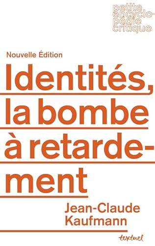 Beispielbild fr Identits, la bombe  retardement [Poche] Kaufmann, Jean-Claude; Corcuff, Philippe et Mathieu, Lilian zum Verkauf von BIBLIO-NET