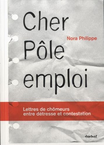 9782845975217: CHER POLE EMPLOI: LETTRES DE CHOMEURS ENTRE DETRESSE ET CONTESTATION