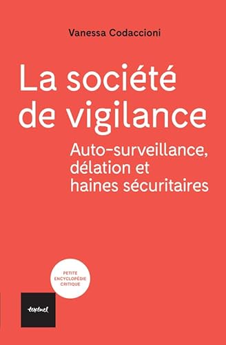 Beispielbild fr La socit de vigilance: Aotosurveillance, dlation et haines scuritaires [Broch] Codaccioni, Vanessa zum Verkauf von BIBLIO-NET