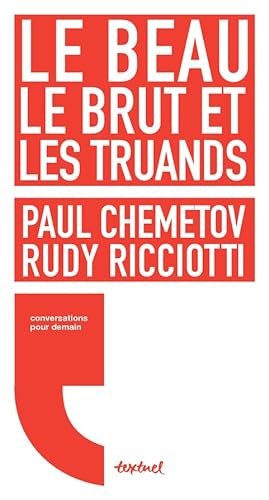 Beispielbild fr Le beau, le brut et les truands: . [Broch] Ricciotti, Rudy et Chemetov, Paul zum Verkauf von BIBLIO-NET