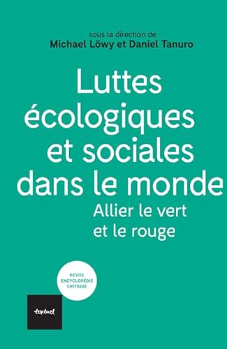 Beispielbild fr Luttes cologiques et sociales dans le monde: Allier le vert et le rouge zum Verkauf von Gallix