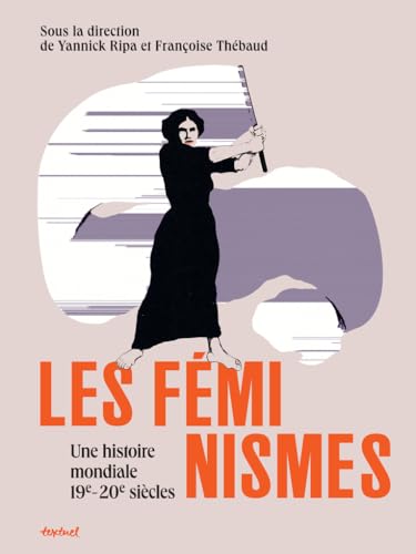 Stock image for Les fminismes, une histoire mondiale: 19e-20e sicles for sale by medimops