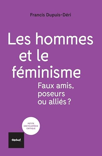 Imagen de archivo de Les hommes et le fminisme: Faux amis, poseurs ou allis? a la venta por Librairie Pic de la Mirandole