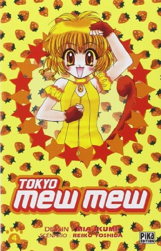 Tokyo Mew Mew, Tome 4 (French Edition) (9782845995734) by Mia Ikumi