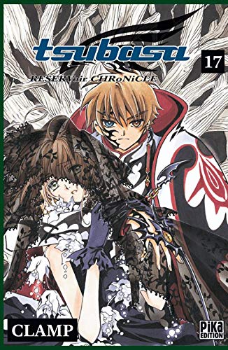 Tsubasa Reservoir Chronicle, Tome 17 (French Edition) (9782845998469) by [???]