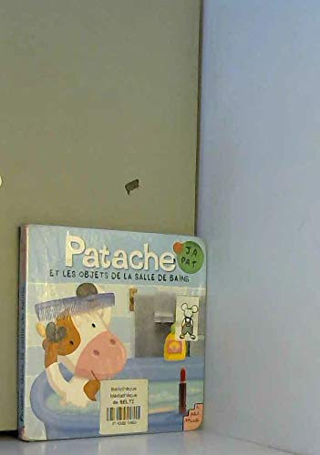 Beispielbild fr Patache et les objets de la salle de bains (Patache la Vach) zum Verkauf von medimops