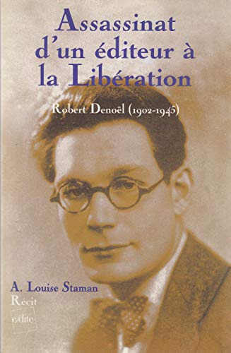 Stock image for Assassinat d'un diteur  la Libration : Robert Denol (1902-1945) for sale by medimops