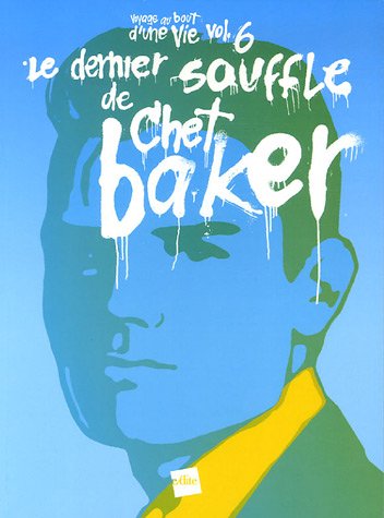 Le dernier souffle de Chet Baker