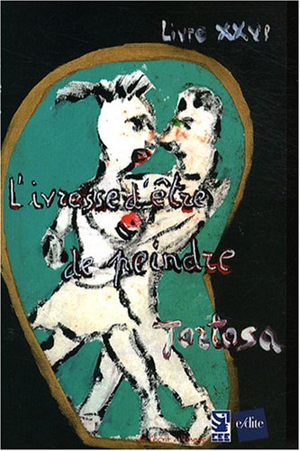 Beispielbild fr L'ivresse d'tre de peindre : Livre XXVI zum Verkauf von medimops