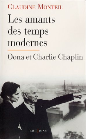 Beispielbild fr Les Amants Des Temps Modernes : Oona Et Charlie Chaplin zum Verkauf von RECYCLIVRE