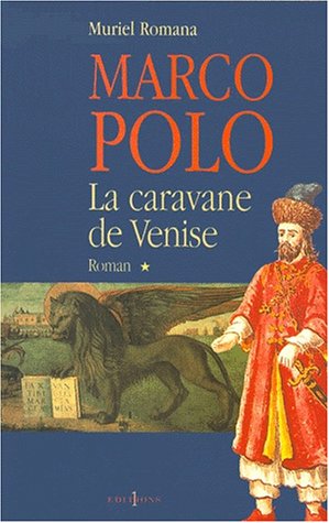 9782846120241: Marco Polo, t.I : La Caravane de Venise