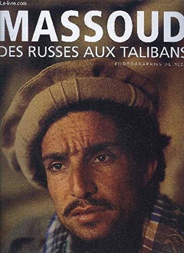 9782846120647: Massoud.: Des Russes aux Talibans, 20 ans de rsistance afghane