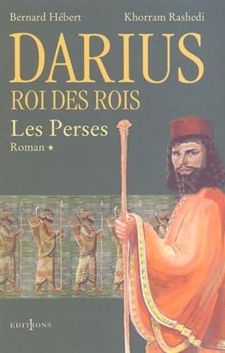 9782846120708: Darius, roi des rois, tome 1 : Les Perses