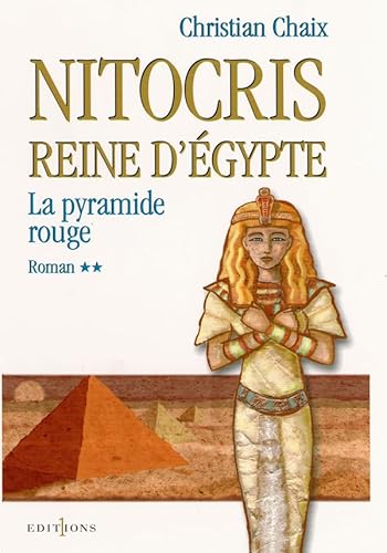 Beispielbild fr Nitocris, Reine d'Egypte, Tome 2 : La Pyramide rouge zum Verkauf von Ammareal