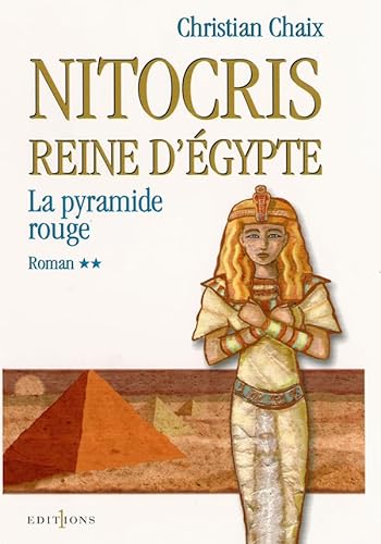 Imagen de archivo de Nitocris, Reine d'Egypte, Tome 2 : La Pyramide rouge a la venta por Ammareal