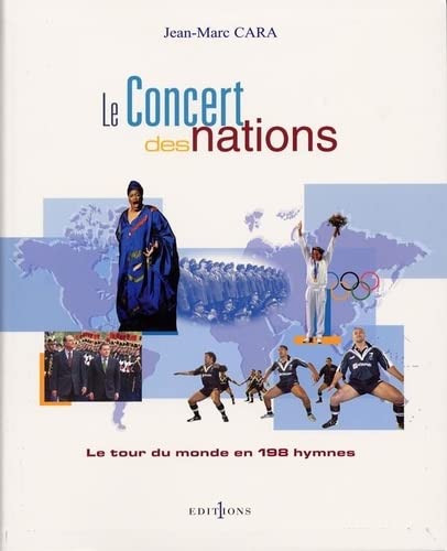 9782846121668: Le concert des nations: Le tour du monde en 198 hymnes