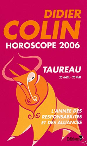 Stock image for Horoscope 2006 - Taureau 20 avril - 20 mai: L'Anne des responsabilits et des alliances for sale by medimops