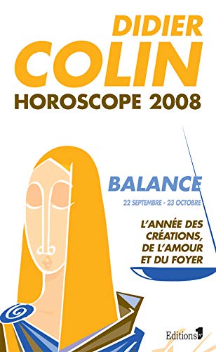 Stock image for Horoscope 2008 Balance: L'Anne des crations, de l'amour et du foyer for sale by medimops