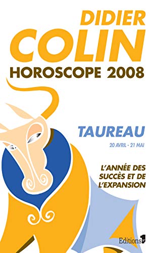 Beispielbild fr Horoscope 2008 Taureau: L'Anne des succs et de l'expansion zum Verkauf von medimops