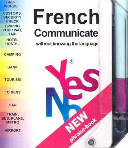 Imagen de archivo de Yes No French Phrase-Book: Communicate Without Knowing the Language with Pens/Pencils a la venta por medimops