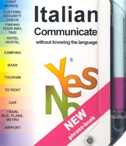 Stock image for Yes No Italian Phrase-Book: Communicate Without Knowing the Language with Pens/Pencils (Yes No Phrase Books) for sale by Bank of Books