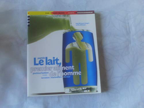 Stock image for LE LAIT PREMIER ALIMENT DE L'HOMME for sale by LiLi - La Libert des Livres