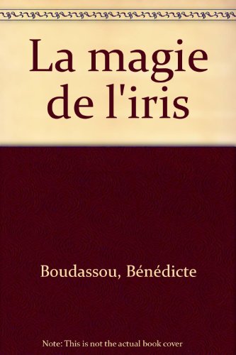Stock image for La magie de l'iris for sale by Ammareal