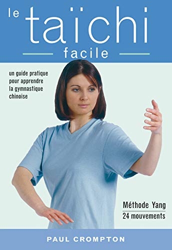 Imagen de archivo de Le tachi facile : Un guide pratique pour acqurir une sant physique et mentale par la matrise des mouvements essentiels du tachi-chuan a la venta por Ammareal